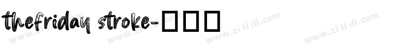 thefriday stroke字体转换